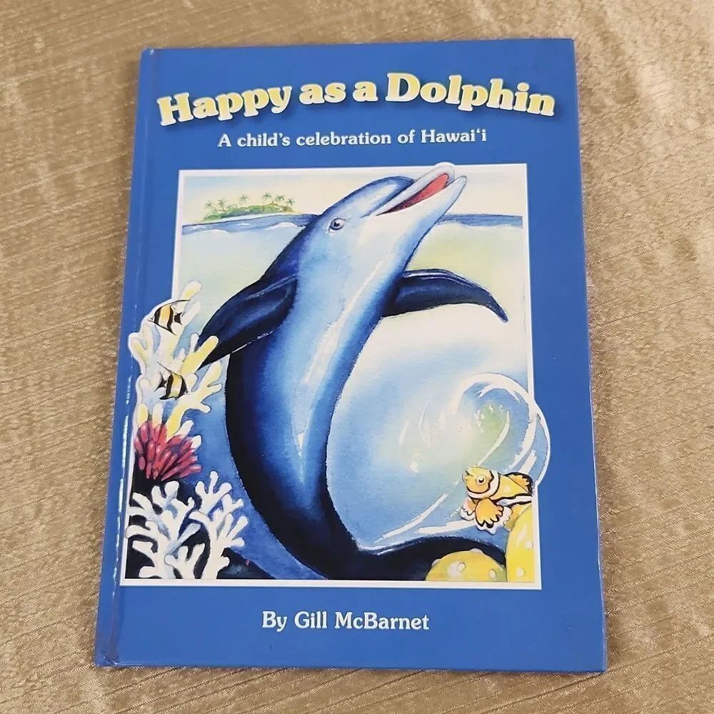 Happy as a Dolphin A Child's Celebration of Hawaii Gill McBarnet Book 2009